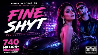 Fine Shyt Coverrap Guru Randhawa Style Swag Punjabi Rap Rawat Production
