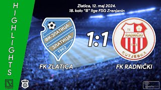 FK ZLATICA Zlatica - FK RADNIČKI Sutjeska (Highlights) [12.05.2024.]