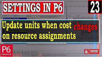 Update units when cost changes on resource assignments settings in Primavera P6 | Explained