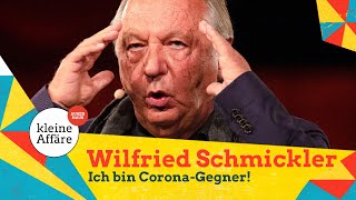 Wilfried Schmickler – Ich bin Corona-Gegner!