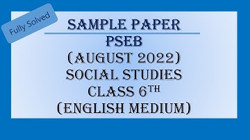 Social Science //Class 6th//Solved Sample Paper // August, 2022// PSEB