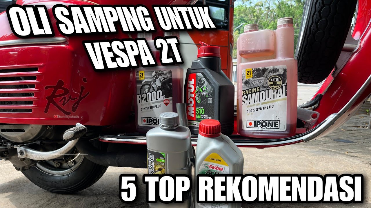 REKOMENDASI OLI SAMPING VESPA 2T BERKUALITAS