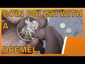 Polish Coins With A Dremel Or Another Rotary Tool