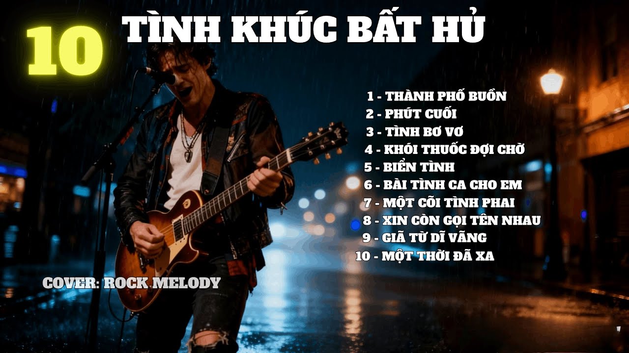 10 TÌNH KHÚC BẤT HỦ - Nhạc trữ tình, hoài niệm 7x 8x | Rock Ballad – Emotional Version |ROCK MELODY