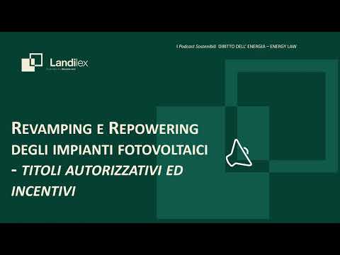 Revamping e repowering: titoli autorizzativi e incentivi