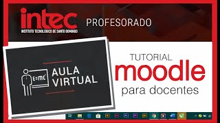 AULA VIRTUAL-TUTORIAL MOODLE INTEC