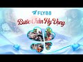 FLY88 - Chương Trình Bước Chân Hy Vọng - Tập 1