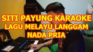 Siti Payung Karaoke Nada Pria - Karaoke Lagu Melayu