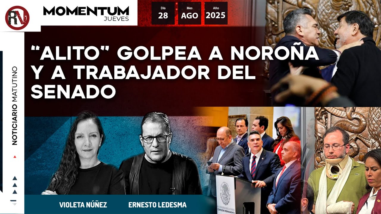 "Alito" golpea a Noroña y a trabajador del Senado / MOMENTUM 28 Agosto 2025