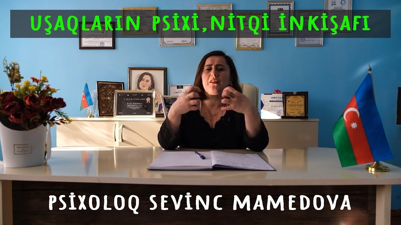 Psixoloq Sevinc Mamedova - Uşaqların düzgün inkişafı - Psixi inkişaf nədir? - Nitq inkişafı nədir?