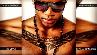 Jay Oliver - Só Pra Me Dar Mais Raiva (Audio)