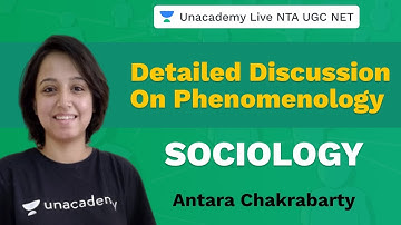 Detailed Discussion on Phenomenology | Sociology | Unacademy Live NTA UGC NET | Antara Chakrabarty