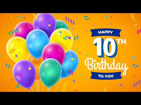 Happy 10th Birthday │ Happy Birthday To You