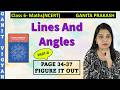 Class 6 Maths Chapter 2 | Ganita Prakash | Line and Angles | Ncert l Page 34-37