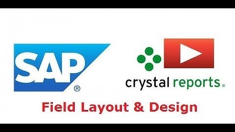 Field Layout & Design in SAP Crystal Reporting