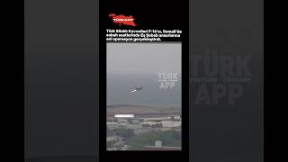 Somali Semalarında Türk Gücü Türk F-16Sı Eş Şebab Hedeflerini İmha Etti - Her Yerdeyi̇z