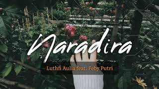 Naradira - Luthfi Aulia feat. Feby Putri (Lyric)