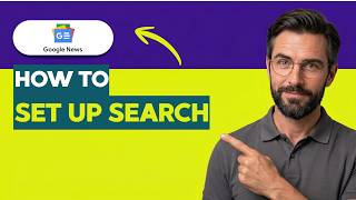 How to Set Up a Google News Search [2026 Full Guide]