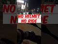 No Helmet#ola #ytshorts #rapidobiketaxijob #uber #motovlog#viral  #funny#vlog#rapidobikeincomeperday