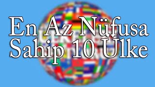 En Az Nüfusa Sahip 10 Ülke