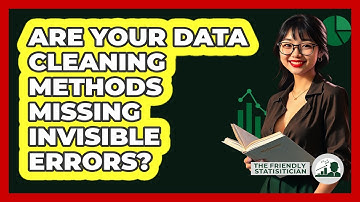 Are Your Data Cleaning Methods Missing Invisible Errors? - The Friendly Statistician