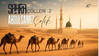 SAHRA ÇÖLLERİ-2  | ABDULSAMET ÇELİK