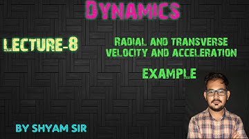 Dynamics/ radial and Transverse velocity and acceleration / questions/ lecture-8
