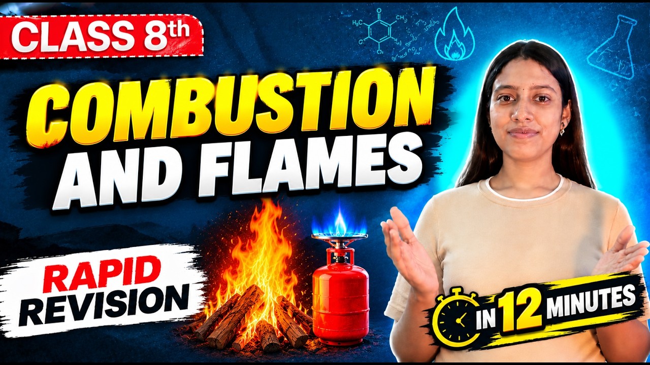 दहन एवं ज्वाला कक्षा 8 विज्ञान 🔥 | 10 मिनट में त्वरित संशोधन | एनसीईआरटी
