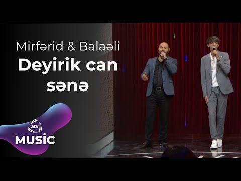 Mirfərid Zirəli & Balaəli & Elcan Rəsulov - Deyirik can sənə