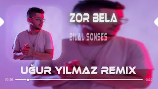 Bilal SONSES - Zor Bela (Uğur Yılmaz Remix) Resimi