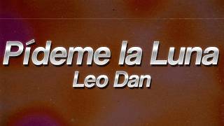 Leo Dan - Pídeme la Luna 🌙 (lyrics)