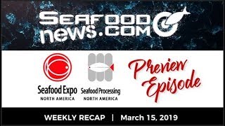Seafood Expo North America 2019 Preview Episode