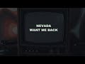 Nevada  want me back official music