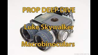 Prop Deep Dive: Macro Binoculars