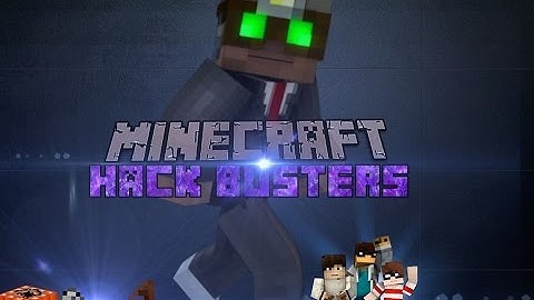 Minecraft Hack Busters: EP 8  | Mother Of Hacks
