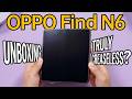 OPPO Find N6 Unboxing First Look New Foldable Beast With Satellite Tech Price In UK