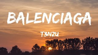 T3NZU - Balenciaga (Lyrics)