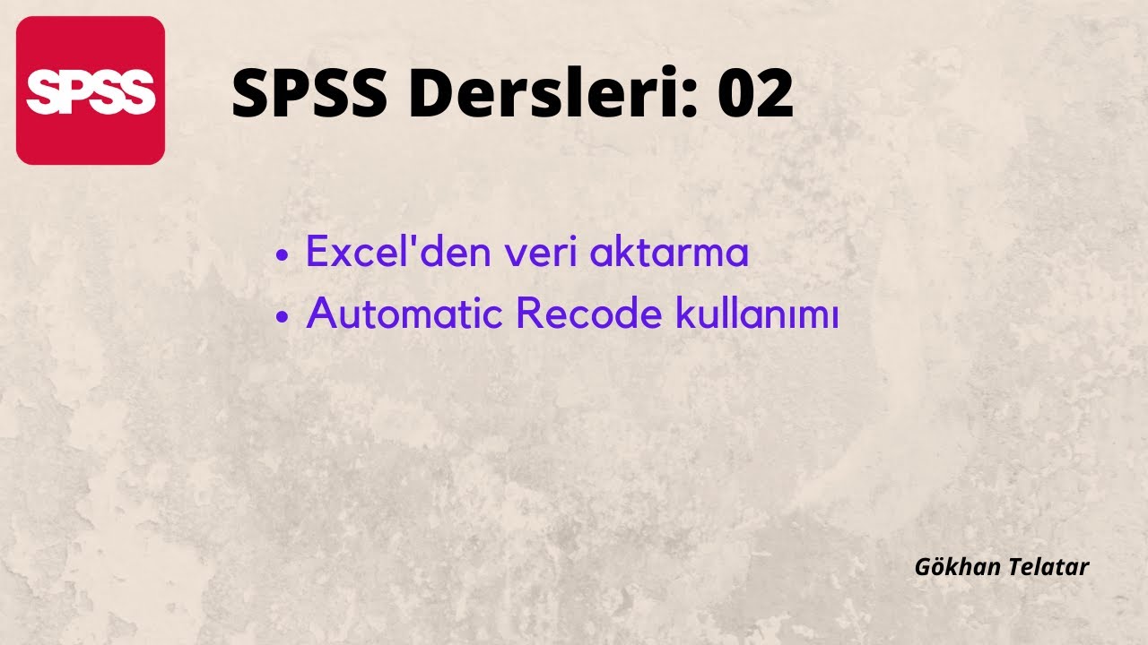 SPSS Dersleri: 02 - Excel'den veri aktarmak ve düzenlemek