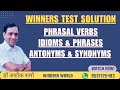 Winners test solution phrasal verbs  idioms and phrases antonyms and synonyms