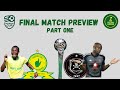 Mamelodi Sundowns vs Orlando Pirates | Nedbank Cup Final | Match Preview | Part One | Ke Yona