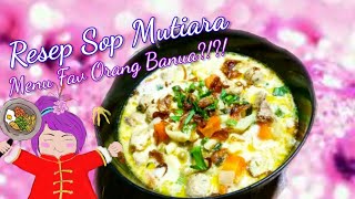 Resep Sop Mutiara. Menu fav orang banua. Resep masakan Belanda???😱😂