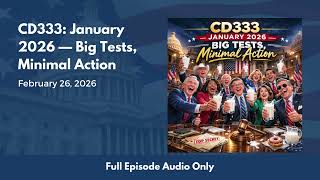 CD333: January 2026 — Big Tests, Minimal Action (Full Podcast Episode)
January 2026 put the 119th Congress to the test—and once again, it barely showed up. This episode tracks how sudden vacancies shrank the Republican majority, why that paralysis explains one of the quietest legislative months in years, and what actually made it into law when Congress finally finished half of its long-overdue government funding.
View the show notes on our website at https://congressionaldish.com/cd333-january-2026-big-tests-minimal-action
Please Support Congressional Dish – Quick Links
- Contribute monthly or a lump sum via PayPal: https://www.paypal.com/cgi-bin/webscr?cmd s-xclick&hosted_button_id=C5Q69PFDK9GA8&source=url
- Support Congressional Dish via Patreon (donations per episode): https://www.patreon.com/CongressionalDish
- Send Zelle payments to: Donation@congressionaldish.com
- Send Venmo payments to: @Jennifer-Briney
- Send Cash App payments to: $CongressionalDish or Donation@congressionaldish.com
- Use your bank’s online bill pay function to mail contributions to: 5753 Hwy 85 North, Number 4576, Crestview, FL 32536. CD333: January 2026 — Big Tests, Minimal Action (Full Podcast Episode)