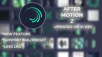 AFTER MOTION Z (21 December)-LATEST VERSION | ALL XMLS SUPPORTED | LESS LAG | I7XKAVI