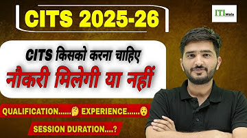 Who should do CITS & CTI? How to get a job through CITS. Qualification | Complete CITS information.