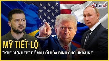 Mỹ tiết lộ “khe cửa hẹp” để mở lối hòa bình cho Ukraine, ông Zelensky tiết lộ sự thật đau đớn ở Kiev