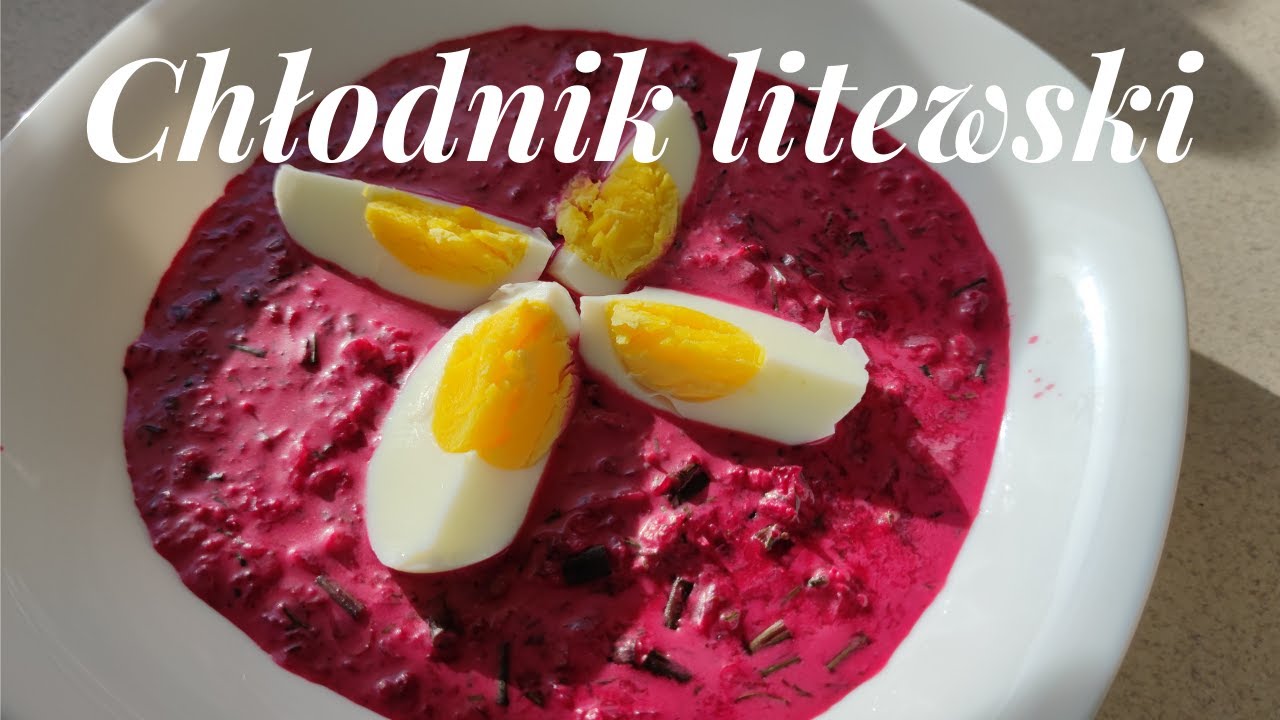 CHŁODNIK LITEWSKI - idealna zupa na ciepłe dni