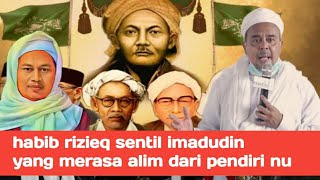 TERBARU‼ HABIB RIZIEQ SENGGOL IMADUDIN PENGINGKAR NASAB HABAIB