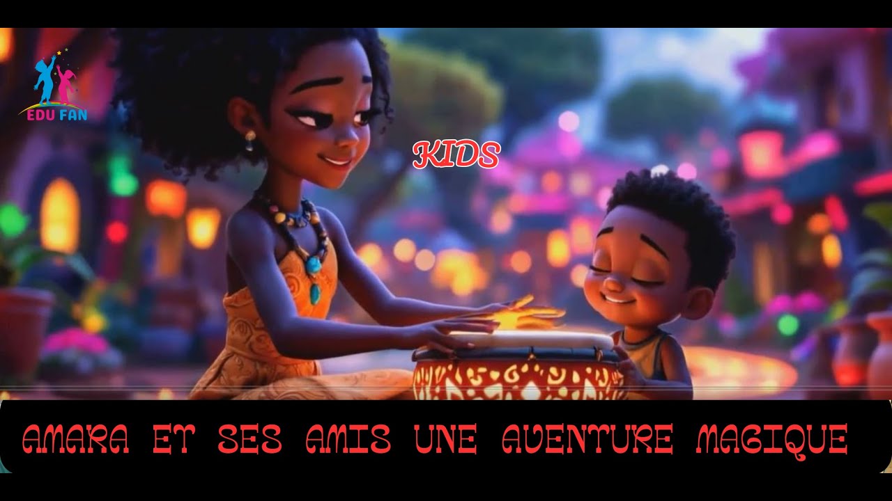Amara et ses amis, une aventure magique - YouTube