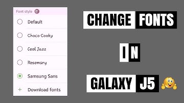 How to Change Fonts in Samsung Galaxy J5