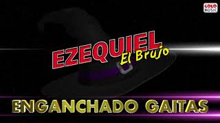 Video thumbnail of "Enganchados Gaitas - (Me Llaman El León/ Velocidad Ayúdame/ El Amante ) - El Brujo Ezequiel"